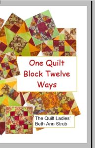 One Quilt Block Twelve Ways a Pattern Book